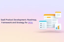 SaaS Product Development: Roadmap, Framework and Strategy for 2026